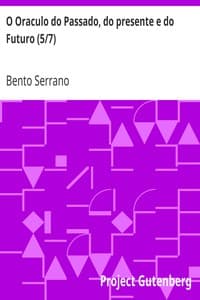 O Oraculo do Passado, do presente e do Futuro (5/7)
Parte Quinta: O oraculo das Sinas