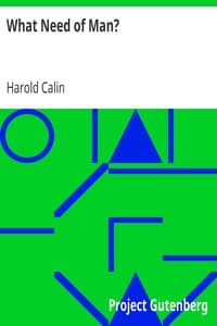 What Need of Man? book cover
