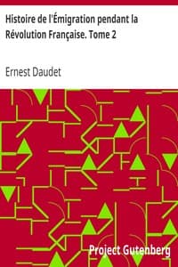 Histoire de l'Émigration pendant la Révolution Française. Tome 2
Du 18 fructidor au 18 brumaire