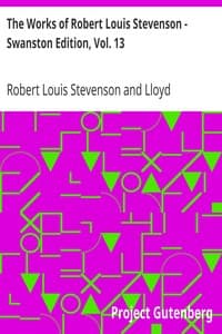 The Works of Robert Louis Stevenson - Swanston Edition, Vol. 13