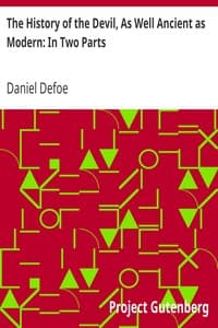 The History of the Devil, As Well Ancient as Modern: In Two Parts