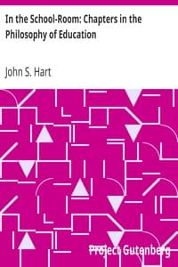 In the School-Room: Chapters in the Philosophy of Education