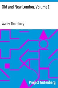 Old and New London, Volume I
A Narrative of Its History, Its People, and Its Places book cover
