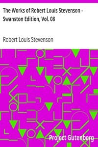 The Works of Robert Louis Stevenson - Swanston Edition, Vol. 08