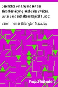 Geschichte von England seit der Thronbesteigung Jakob's des Zweiten. Erster Band enthaltend Kapitel 1 und 2