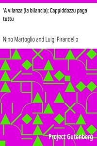 'A vilanza (la bilancia); Cappiddazzu paga tuttu
Teatro dialettale siciliano, volume settimo