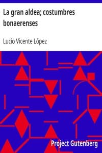 La gran aldea; costumbres bonaerenses