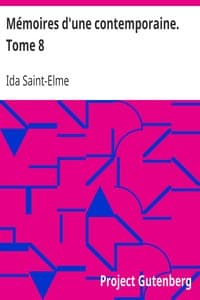 Mémoires d'une contemporaine. Tome 8
Souvenirs d'une femme sur les principaux personnages de la République, du Consulat, de l'Empire, etc... book cover