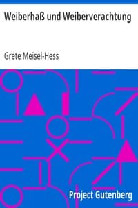 Weiberhaß und Weiberverachtung
Eine Erwiderung auf die in Dr. Otto Weiningers Buche »Geschlecht und Charakter« geäußerten Anschauungen über »Die Frau und ihre Frage« book cover