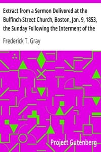 Extract from a Sermon Delivered at the Bulfinch-Street Church, Boston, Jan. 9, 1853, the Sunday Following the Interment of the Late Amos Lawrence