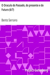 O Oraculo do Passado, do presente e do Futuro (6/7)
Parte Sexta: O oraculo da Magica