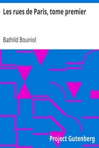 Les rues de Paris, tome premier
Biographies, portraits, récits et légendes