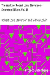 The Works of Robert Louis Stevenson - Swanston Edition, Vol. 24 book cover