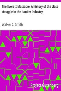 The Everett Massacre: A history of the class struggle in the lumber industry book cover
