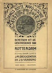 Langs Rotte, Maas en Schie. I.
schetsen uit de geschiedenis van Rotterdam