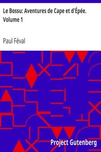 Le Bossu: Aventures de Cape et d'Épée. Volume 1