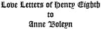 The Love Letters of Henry VIII to Anne Boleyn; With Notes book cover