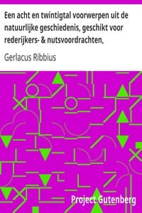 Een acht en twintigtal voorwerpen uit de natuurlijke geschiedenis, geschikt voor rederijkers- & nutsvoordrachten,
in den trant van de gedichten van den schoolmeester, met een aanbevelend woord van wijlen Mr. J. Van Lennep