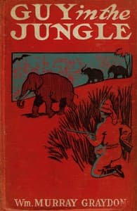 Guy in the Jungle; Or, A Boy's Adventure in the Wilds of Africa book cover