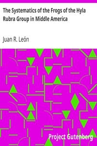 The Systematics of the Frogs of the Hyla Rubra Group in Middle America book cover