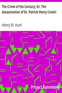 The Crime of the Century; Or, The Assassination of Dr. Patrick Henry Cronin