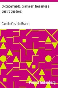 O condemnado, drama em tres actos e quatro quadros;
Seguido do drama em um acto, Como os anjos se vingam book cover