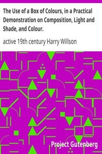 The Use of a Box of Colours, in a Practical Demonstration on Composition, Light and Shade, and Colour.