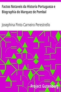 Factos Notaveis da Historia Portugueza e Biographia do Marquez de Pombal