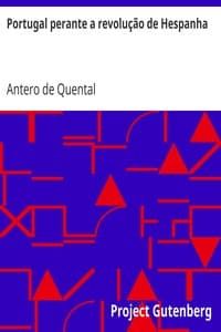 Portugal perante a revolução de Hespanha
Considerações sobre o futuro da politica portugueza no ponto de vista da democracia iberica book cover
