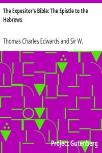 The Expositor's Bible: The Epistle to the Hebrews