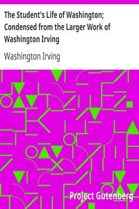 The Student's Life of Washington; Condensed from the Larger Work of Washington Irving
For Young Persons and for the Use of Schools