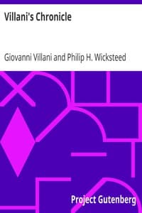 Villani's Chronicle
Being Selections from the First Nine Books of the Croniche Fiorentine of Giovanni Villani