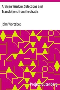 Arabian Wisdom: Selections and Translations from the Arabic