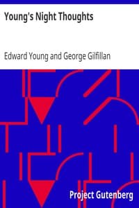 Young's Night Thoughts
With Life, Critical Dissertation and Explanatory Notes