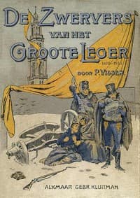 De Zwervers van het Groote Leger: Historisch verhaal uit het tijdperk 1810-1813 book cover