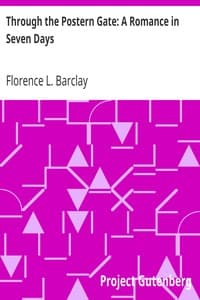 Through the Postern Gate: A Romance in Seven Days