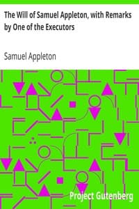 The Will of Samuel Appleton, with Remarks by One of the Executors