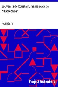 Souvenirs de Roustam, mamelouck de Napoléon Ier
Introduction et notes de Paul Cottin