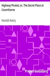 Highway Pirates; or, The Secret Place at Coverthorne book cover