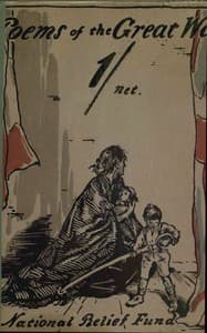 Poems of the Great War
Published on the Behalf of the Prince of Wales's National Relief Fund book cover