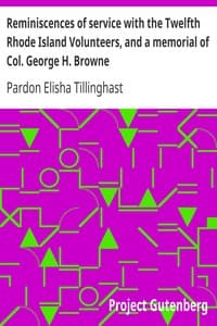 Reminiscences of service with the Twelfth Rhode Island Volunteers, and a memorial of Col. George H. Browne book cover