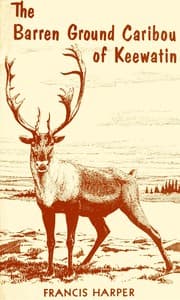 The Barren Ground Caribou of Keewatin book cover