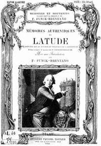 Mémoires authentiques de Latude,
écrites par lui au donjon de Vincennes et à Charenton