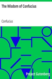 The Wisdom of Confucius
with Critical and Biographical Sketches