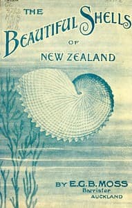 Beautiful Shells of New Zealand
An Illustrated Work for Amateur Collectors of New Zealand Marine Shells, with Directions for Collecting and Cleaning them