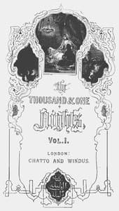 The Thousand and One Nights, Vol. I.
Commonly Called the Arabian Nights' Entertainments
