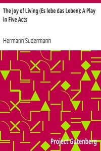 The Joy of Living (Es lebe das Leben): A Play in Five Acts book cover