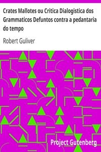 Crates Mallotes ou Critica Dialogistica dos Grammaticos Defuntos contra a pedantaria do tempo