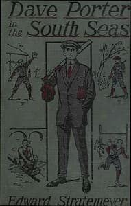 Dave Porter in the South Seas; or, The Strange Cruise of the Stormy Petrel book cover