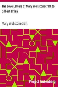 The Love Letters of Mary Wollstonecraft to Gilbert Imlay